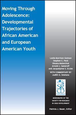 Moving Through Adolescence: Developmental Trajectories of African American and European American Youth (Monographs of the Society for Research in Child Development