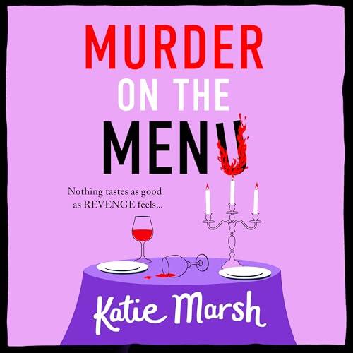 Murder on the Menu: Join the Bad Girls Detective Agency! A hilarious and gripping cosy mystery series from Katie Marsh