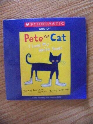 Pete the Cat I Love My White Shoes