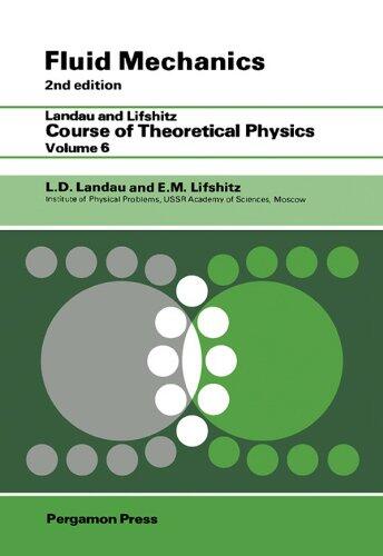 Fluid Mechanics: Landau and Lifshitz (Course of Theoretical Physics, Volume 6)