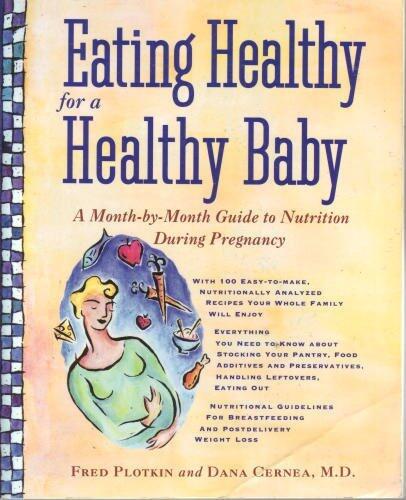 Eating Healthy for Healthy Baby: A Month-by-Month Guide to Nutrition during Pregnancy