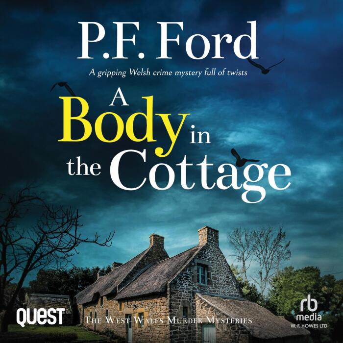 A Body in the Cottage: The West Wales Murder Mysteries, Book 5