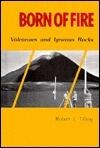Born of Fire: Volcanoes and Igneous Rocks