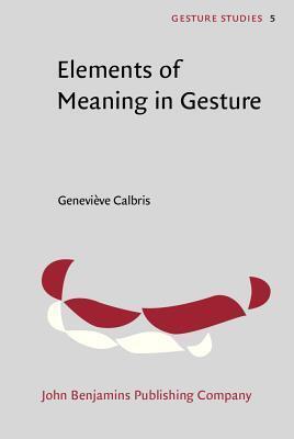 Elements of Meaning in Gesture