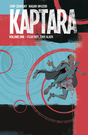 Kaptara, Vol. 1: Fear Not, Tiny Alien