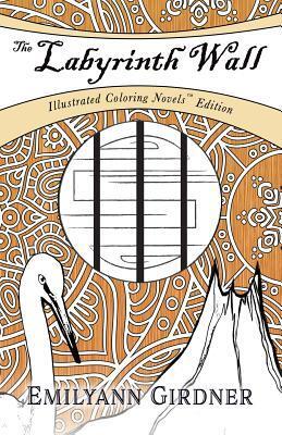 The Labyrinth Wall: Coloring Novel Edition