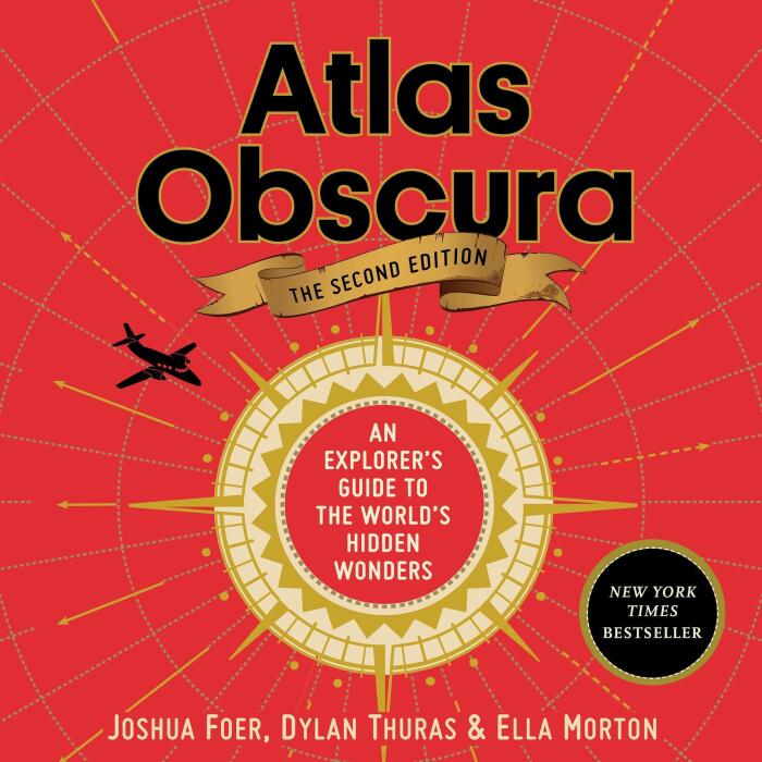 Atlas Obscura (2nd Edition): An Explorer's Guide to the World's Hidden Wonders