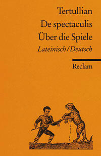 De spectaculis / Über die Spiele