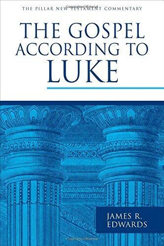 The Gospel According to Luke (Pillar New Testament Commentary (Pntc)) by James R. Edwards (1-May-2015) Hardcover