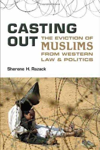 Casting Out: The Eviction of Muslims from Western Law and Politics (Lorenzo Da Ponte Italian Libra) by Sherene H. Razack