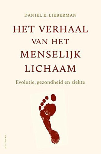 Het verhaal van het menselijk lichaam: evolutie, gezondheid en ziekte
