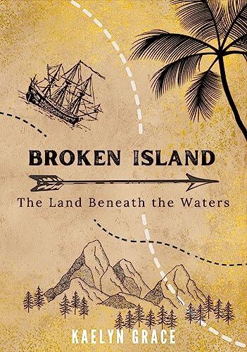 Broken Island: The Land Beneath the Waters