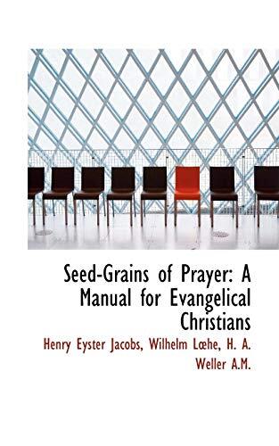 Seed-Grains of Prayer: A Manual for Evangelical Christians
