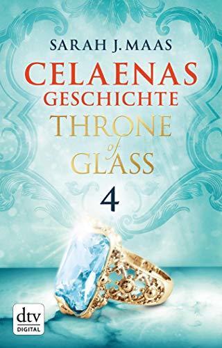 Celaenas Geschichte 4 - Throne of Glass: Roman (Die Throne of Glass-Novellen)