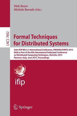 Formal Techniques for Distributed Systems: Joint IFIP WG 6.1 International Conference, FMOODS/FORTE 2013, Held as Part of the 8th International ...