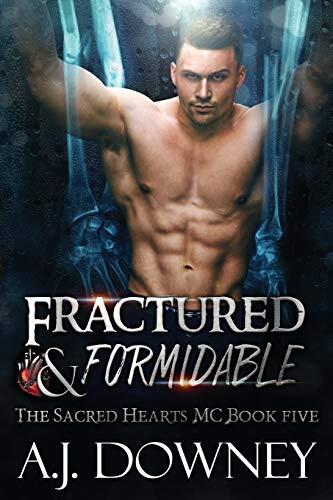 Fractured and Formidable: The Sacred Hearts MC Book 5
