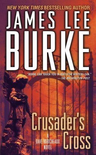Crusader's Cross: A Dave Robicheaux Novel (Dave Robicheaux Mysteries) by Burke, James Lee (August 1, 2006) Mass Market Paperback