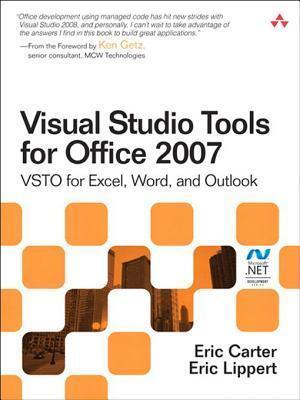 Visual Studio Tools for Office 2007: Vsto for Excel, Word, and Outlook