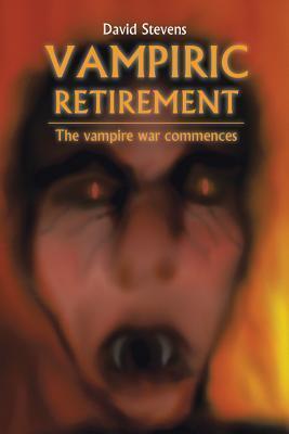 Vampiric Retirement: The Vampire War Commences
