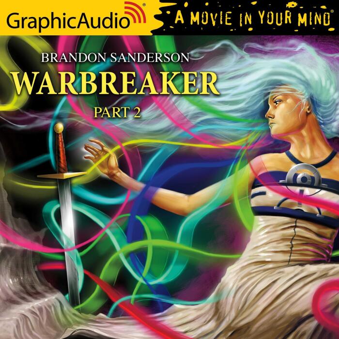 Warbreaker (2 of 3) [Dramatized Adaptation]: Warbreaker, Book 2, Part 2