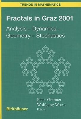 Fractals in Graz 2001: Analysis ― Dynamics ― Geometry ― Stochastics