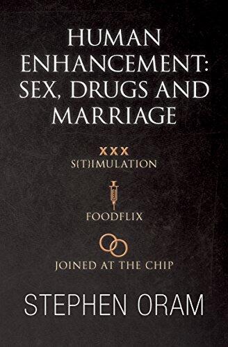 Human Enhancement: Sex, Drugs and Marriage: S{T}IMULATION | FOODFLIX | JOINED AT THE CHIP