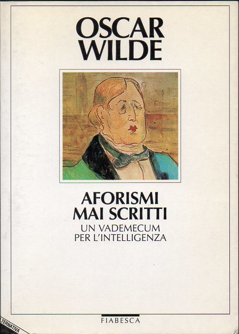 Aforismi mai scritti: Un vademecum per l'intelligenza