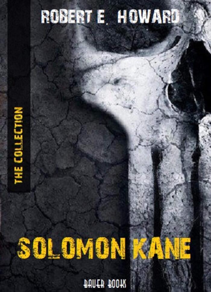 Solomon Kane: The Collection: (Bauer Classics)