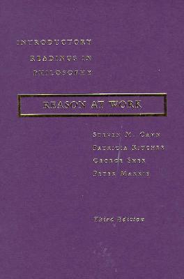 Reason at Work: Introductory Readings in Philosophy