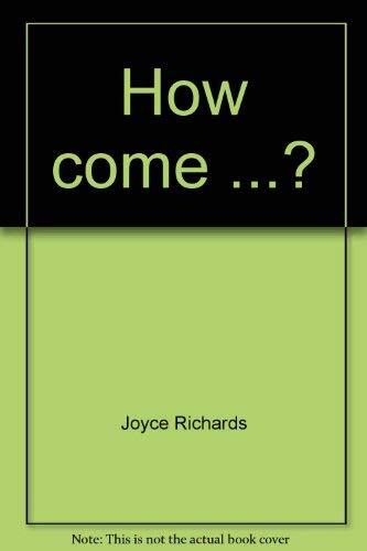 How Come?: Easy Answers to Hard Questions