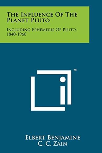 The Influence of the Planet Pluto: Including Ephemeris of Pluto (1840-1960)