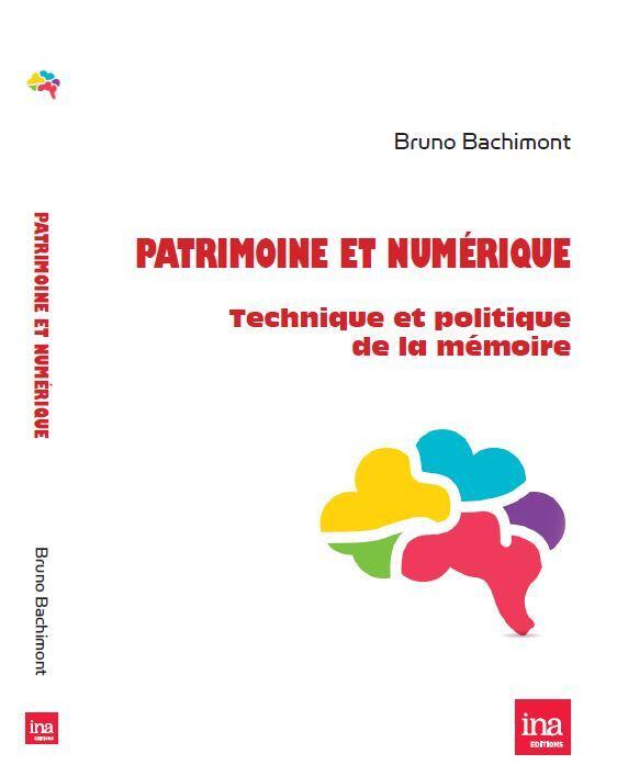 Patrimoine et numérique : technique et politique de la mémoire