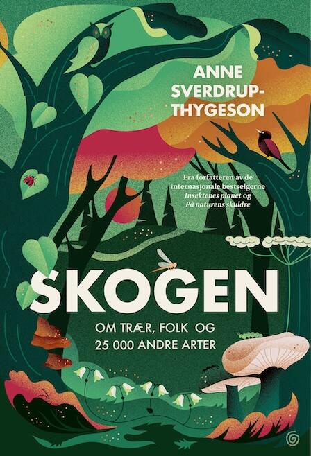Skogen: Om Träd, Människor och 25 000 Andra Arter