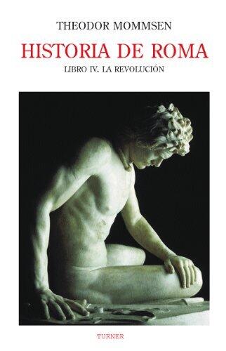 Historia de Roma. Libro IV. La revolución