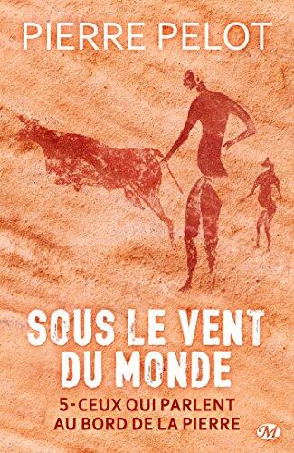 Sous le vent du monde, T5 : Ceux qui parlent au bord de la pierre