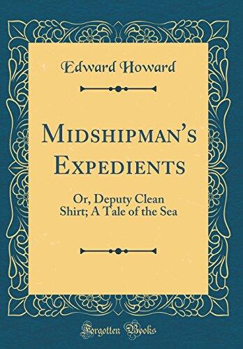Midshipman's Expedients: Or, Deputy Clean Shirt; A Tale of the Sea