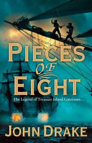 Pieces of Eight: A gripping historical adventure series for fans of TREASURE ISLAND and BLACK SAILS
