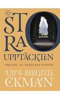 Den stora upptäckten - Vår väg till den katolska kyrkan
