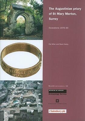 The Augustinian Priory of St Mary Merton, Surrey: Excavations 1976-1990
