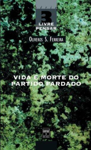 Vida E Morte Do Partido Fardado