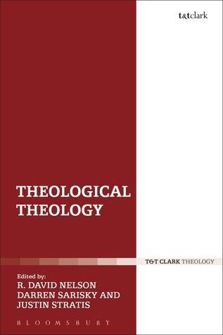 Theological Theology: Essays in Honour of John Webster