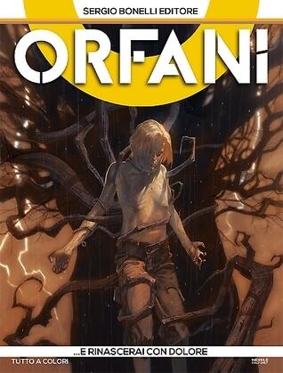 Orfani n. 6: ...e Rinascerai con Dolore