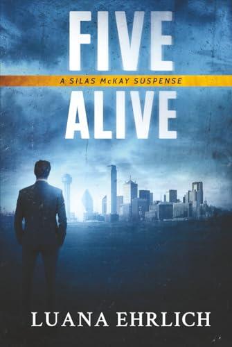 Five Alive: A Silas McKay Suspense