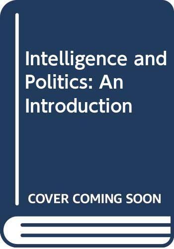 Intelligence and Politics: An Introduction