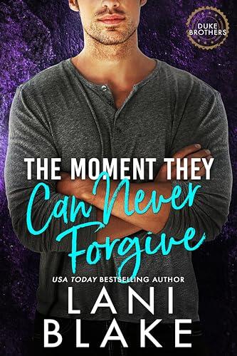 The Moment They Can Never Forgive