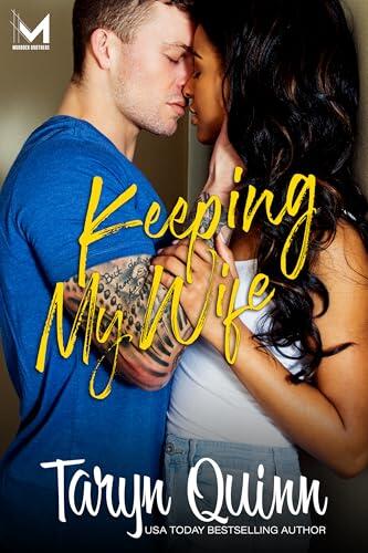 Keeping My Wife: A Fake Marriage Small Town Romance
