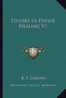 Studies In Divine Healing V1