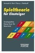Spieltheorie für Einsteiger. Strategisches Know-how für Gewinner.