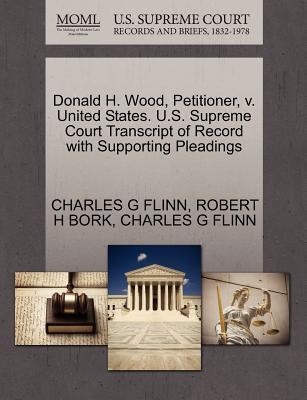 Donald H. Wood, Petitioner, v. United States. U.S. Supreme Court Transcript of Record with Supporting Pleadings