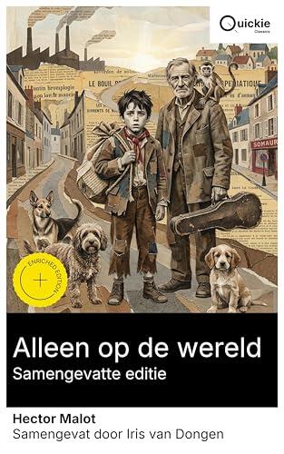 Alleen op de wereld (Samengevatte editie): Verrijkte editie. Een 19e-eeuwse Franse klassieker over een wees op identiteitszoektocht, vriendschap en ... ... en persoonlijke groei.